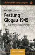 Festung Glogau 1945 - Outlet - Maciej Szczerepa