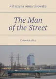 The Man of the Street - Katarzyna Lisowska