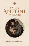 Święty Antoni Padewski - Justyna Wojtkowiak
