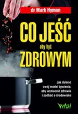 Co jeść, aby być zdrowym - Mark Hyman