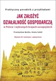 Jak założyć i prowadzić działalność gospodarczą w Polsce i wybranych krajach europejskich - Przemysław Mućko