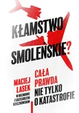 Kłamstwo smoleńskie? - Maciej Lasek