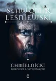 Chmielnicki Burzliwe losy Kozaków - Sławomir Leśniewski