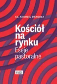 Kościół na rynku - Ks. Andrzej Draguła