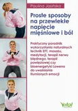 Proste sposoby na przewlekłe napięcie mięśniowe i ból - Paulina Jasińska