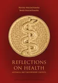 Reflections on Health. Historical and Contemporary Contexts - Beata Wojciechowska