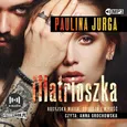 Rosyjska mafia Tom 1 Matrioszka - Paulina Jurga
