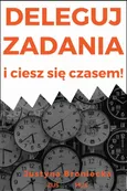 Deleguj zadania i ciesz się czasem - Justyna Broniecka