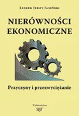 Nierówności ekonomiczne. Przyczyny i przezwyciężanie - Leszek J. Jasiński