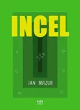 Incel - Jan Mazur