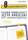 Egzamin ósmoklasisty z języka angielskiego: testy leksykalno-gramatyczne - Maciej Pawski