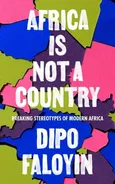 Africa Is Not A Country - Outlet - Dipo Faloyin