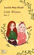 Little Women. Part 2 - Alcott Louisa May
