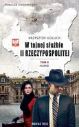 W tajnej służbie II Rzeczypospolitej Tom 2 Napad - Krzysztof Goluch