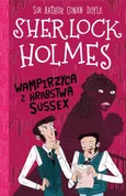 Klasyka dla dzieci Sherlock Holmes Tom 8 Wampirzyca z hrabstwa Sussex - Doyle Arthur Conan
