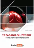 22 zadania służby bhp – omówienie z komentarzem - Sebastian Kryczka