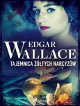 Tajemnica żółtych narcyzów - Edgar Wallace