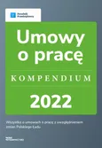 Umowy o pracę - kompendium 2022 - Agnieszka Walczyńska