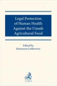 Legal protection of human health against the unsafe agricultural food - Izabela Hasińska