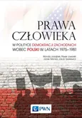 Prawa człowieka w polityce demokracji zachodnich wobec Polski w latach 1975-1981 - Outlet - Paweł Jaworski