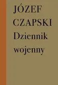 Dziennik wojenny 1942-1944 / Próby - Józef Czapski