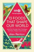 The Food Programme 13 Foods that Shape our World - Sheila Dillon