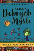 Księga dobrych myśli - Beata Pawlikowska