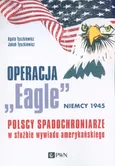 Operacja „Eagle” - Niemcy 1945 - Outlet - Jakub Tyszkiewicz