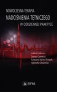 Nowoczesna terapia nadciśnienia tętniczego w codziennej praktyce - Outlet - Danuta Czarnecka
