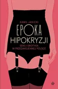 Epoka hipokryzji - Kamil Janicki