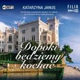 Dopóki będziemy kochać - Katarzyna Janus