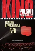 Filmowe reprezentacje PZPR - Piotr Zwierzchowski