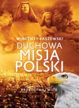 Duchowa misja Polski - Wincenty Łaszewski