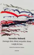 Pewnego dnia zbiorę wszystkie słowa i wejdę do lasu - Veronika Mabardi