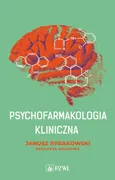 Psychofarmakologia kliniczna - Janusz Rybakowski
