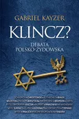 Klincz? Debata polsko - żydowska - Gabriel Kayzer