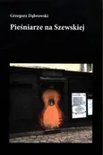 Pieśniarze na Szewskiej - Grzegorz Dąbrowski