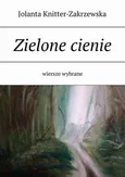 Zielone cienie - Jolanta Knitter-Zakrzewska