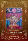 Andromedianki Tom 4 Viridiana i pszczoły - Weronika Dąbrowska