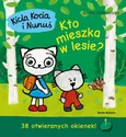Kicia Kocia i Nunuś Kto mieszka w lesie? - Anita Głowińska