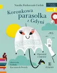 Koronkowa parasolka z Gdyni Czytam sobie z kotylionem Poziom 1 - Natalia Fiedorczuk-Cieślak