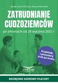 Zatrudnianie cudzoziemców po zmianach od 29 stycznia 2022 r. - Mariusz Makowski
