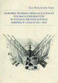 Dorobek pisarski i misja kulturalna polskich emigrantów w Stanach Zjednoczonych Ameryki w latach 1831-1842 - Ewa Modzelewska-Opara