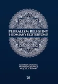 Pluralizm religijny i odmiany ezoteryzmu - Andrzej Wójtowicz