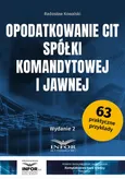 Opodatkowanie CIT spółki komandytowej i jawnej wyd.2 - Radosław Kowalski