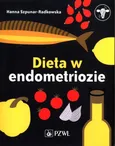 Dieta w endometriozie - Szpunar-Radkowska Hanna