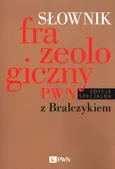 Słownik frazeologiczny PWN z Bralczykiem - Outlet - Elżbieta Sobol