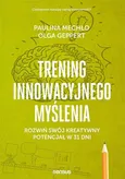Trening innowacyjnego myślenia - Olga Geppert
