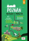 Poznań Ucieczki z miasta Przewodnik weekendowy - Krzysztof Dopierała