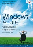 Windows Azure Wprowadzenie do programowania w chmurze - Zbigniew Fryźlewicz